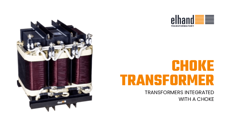 Transformator mit Integrierter Drossel | ELHAND Transformatory